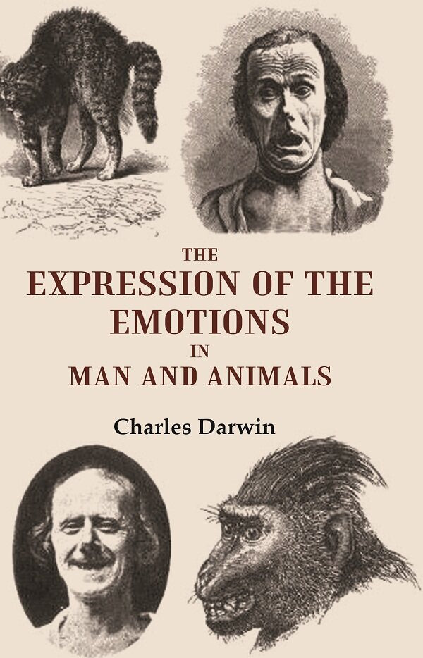 The Expression of the Emotions in Man and Animals - Gyan Books
