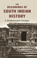 The Beginnings of South Indian History - Gyan Books