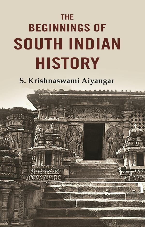 The Beginnings of South Indian History - Gyan Books