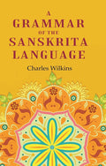 A Grammar of the Sanskrita Language - Gyan Books