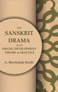 The Sanskrit Drama in its Origin, Development Theory & Practice - Gyan Books
