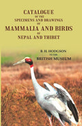 Catalogue of the Specimens and Drawings of Mammalia and Birds of Nepal and Thibet - Gyan Books