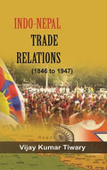 Indo Nepal Trade Relations (1846 to 1947) - Gyan Books