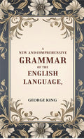 A New and Comprehensive Grammar of the English Language - Gyan Books
