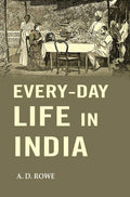 Every-Day Life in India - Gyan Books