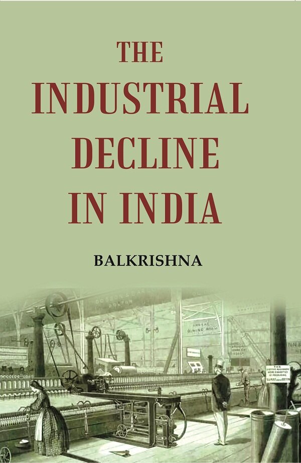 The Industrial decline in India - Gyan Books