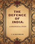 The Defence of India: A Strategical Study - Gyan Books