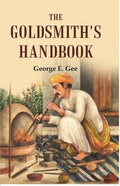 The goldsmith's handbook - Gyan Books