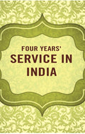 Four years' service in India - Gyan Books
