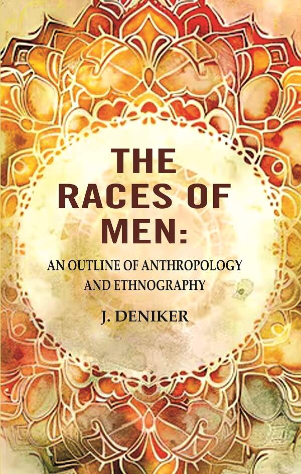 The Races of Men: An Outline of Anthropology and Ethnography - Gyan Books