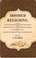Doomed Religions: A Series Of Essays On Great Religions Of The World; With A Preliminary Essay - Gyan Books