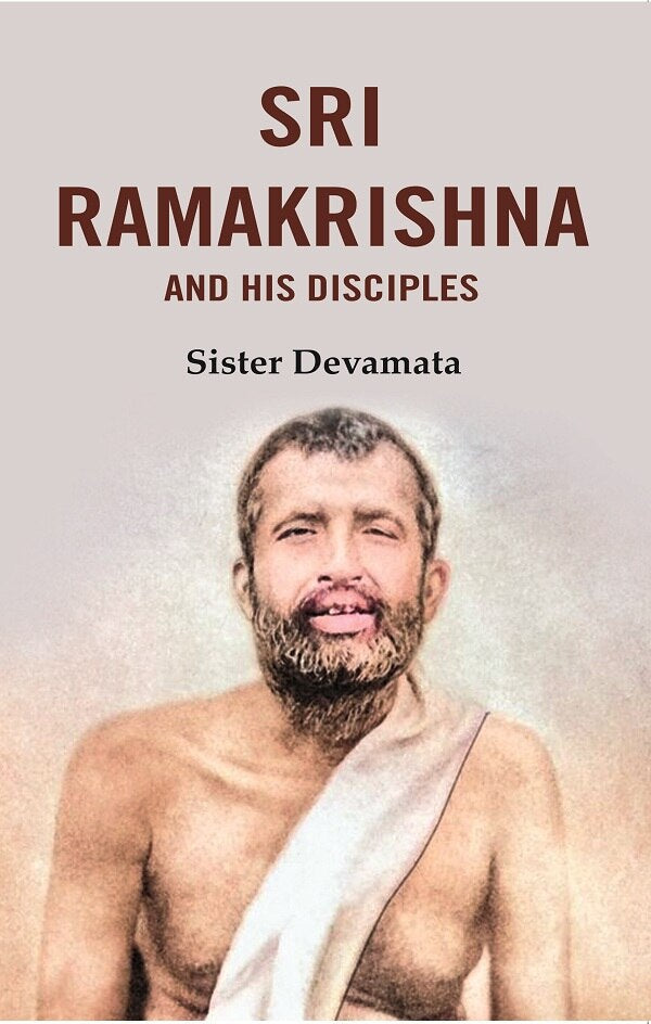 Sri Ramakrishna and his Disciples - Gyan Books
