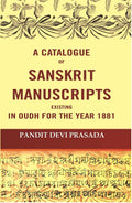 A Catalogue Of Sanskrit Manuscripts Existing In Oudh For The Year 1881 - Gyan Books