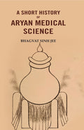 A Short History of Aryan medical science - Gyan Books