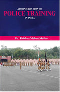 Administration of Police Training in India - Gyan Books