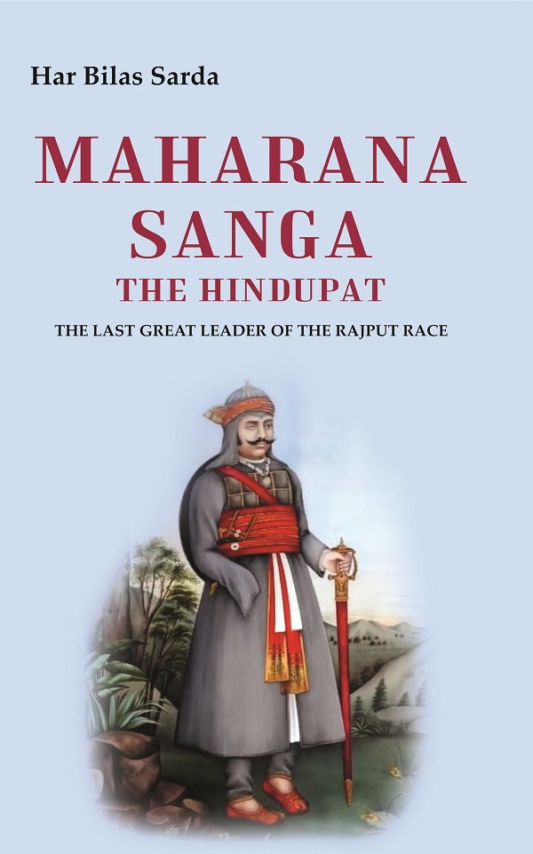Maharana Sanga The Hindupat: the last great leader of the rajput race - Gyan Books
