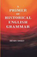 A Primer of Historical English Grammar - Gyan Books