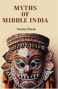 Myths Of Middle India - Gyan Books