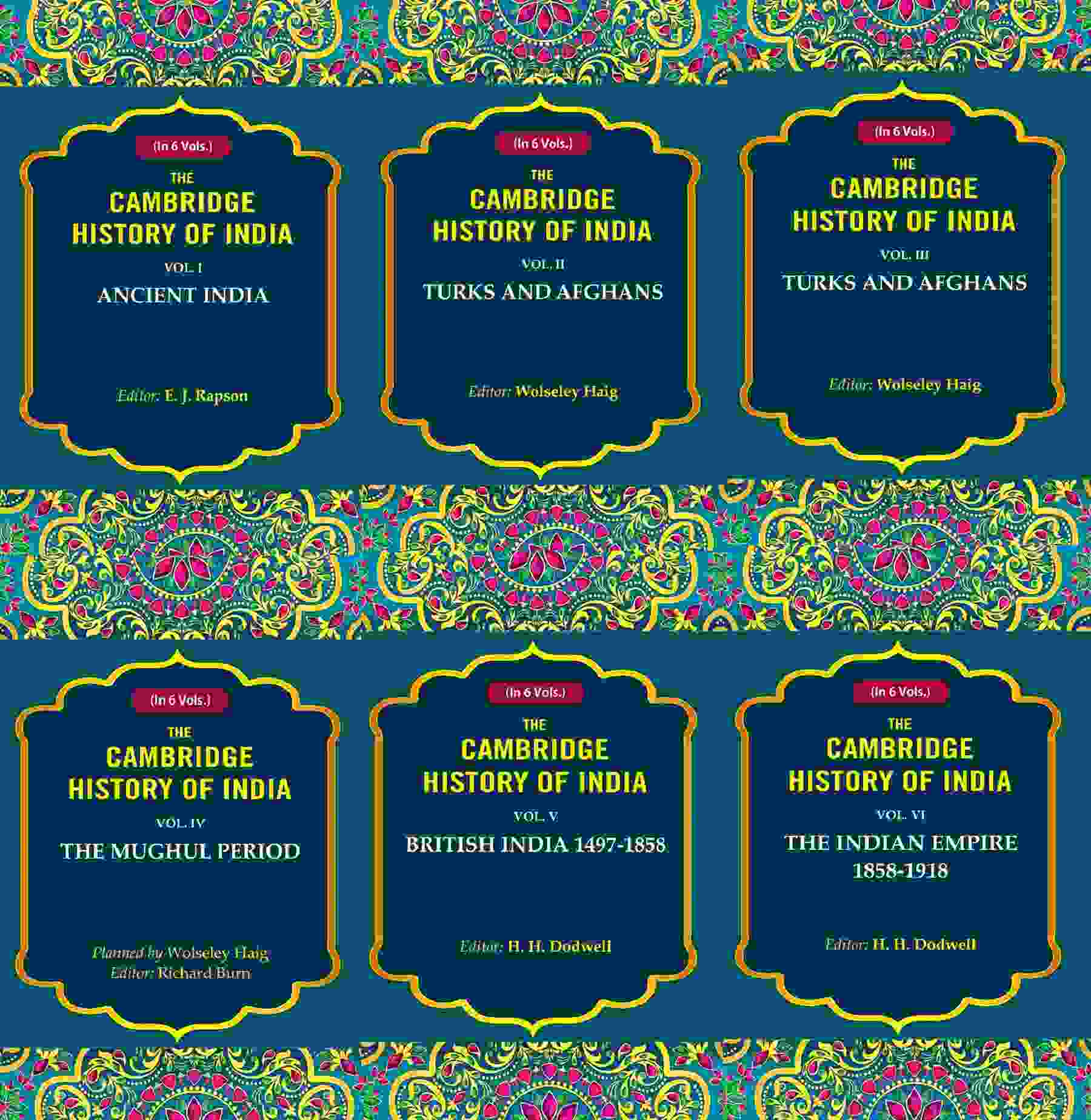 The Cambridge History Of India: Ancient India, Turks And Afghans, The Mughul 1858 1858-1918 6 Vols. Set - Gyan Books