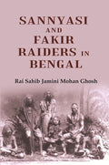 Sannyasi and Fakir Raiders in Bengal - Gyan Books