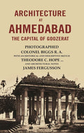 Architecture At Ahmedabad The Capital Of Goozerat - Gyan Books