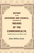 Report to the Governor and Council, Concerning the Indians of the Commonwealth, Under the Act of April 6, 1859 - Gyan Books