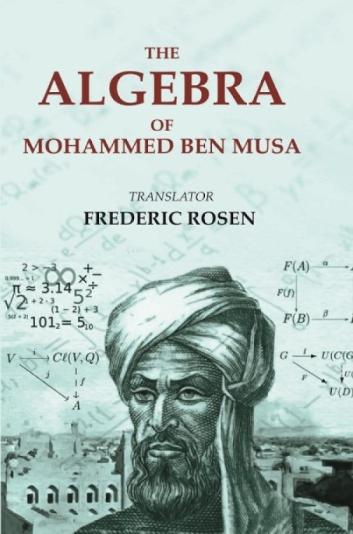 The Algebra of Mohammed Ben Musa - Gyan Books