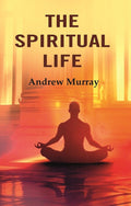 The Spiritual Life - Gyan Books