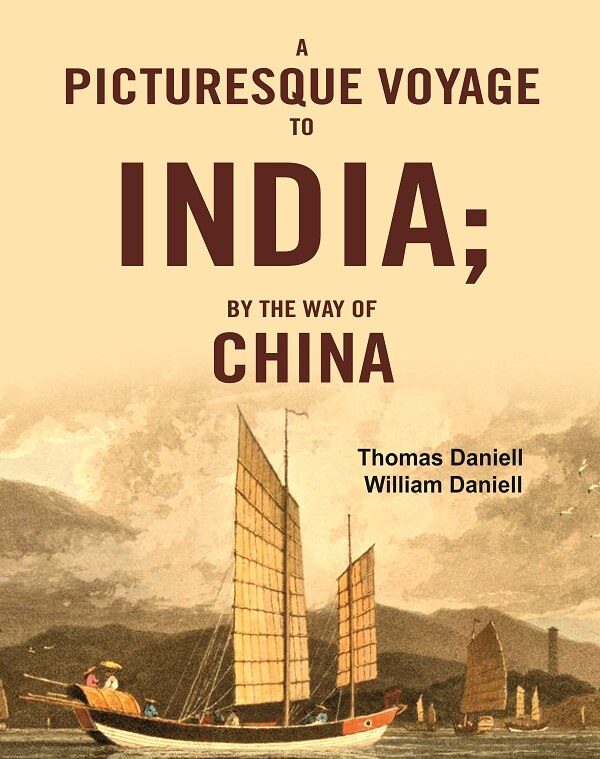 A Picturesque Voyage to India; By the Way of China - Gyan Books