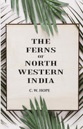 The Ferns of North Western India - Gyan Books
