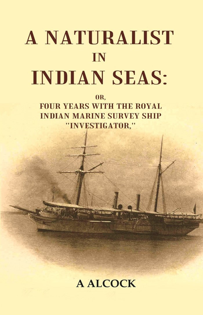 A Naturalist in Indian Seas:  or, Four years with the Royal Indian marine survey ship "Investigator," - Gyan Books