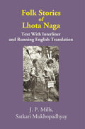 Folk Stories of Lhota Naga: Text With Interliner and Running English Translation - Gyan Books