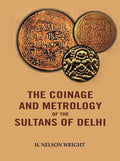 The Coinage And Metrology of the Sultans of Delhi - Gyan Books