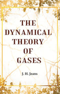 The Dynamical Theory of Gases - Gyan Books