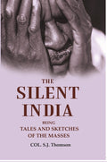 The silent India: being tales and sketches of the masses - Gyan Books