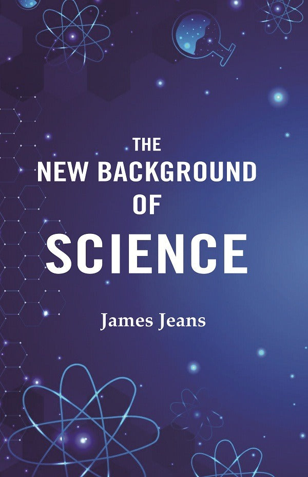 The New Background of Science - Gyan Books