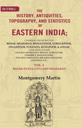 The History, Antiquities, Topography, And Statistics Of Eastern India: Comprising The Districts Vol. - Gyan Books