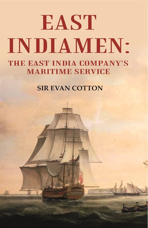 East Indiamen: The East India Company's Maritime Service - Gyan Books