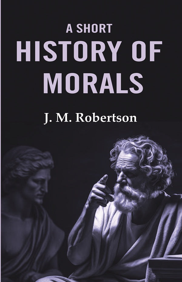 A Short History of Morals - Gyan Books