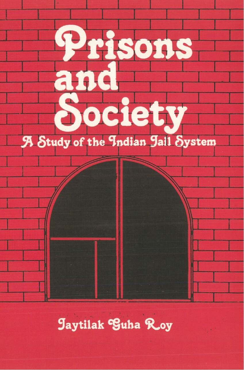 Prisons and Society: a Study of the Indian Jail System [Hardcover] - Gyan Books