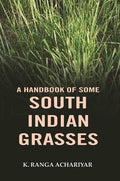 A handbook of some south Indian grasses - Gyan Books