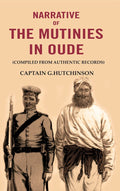 Narrative of the Mutinies in Oude: (Compiled from Authentic Records) - Gyan Books