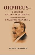 Orpheus- A General History of Religions: From the French of Salomon Reinach - Gyan Books
