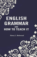 English Grammar and How to Teach it - Gyan Books
