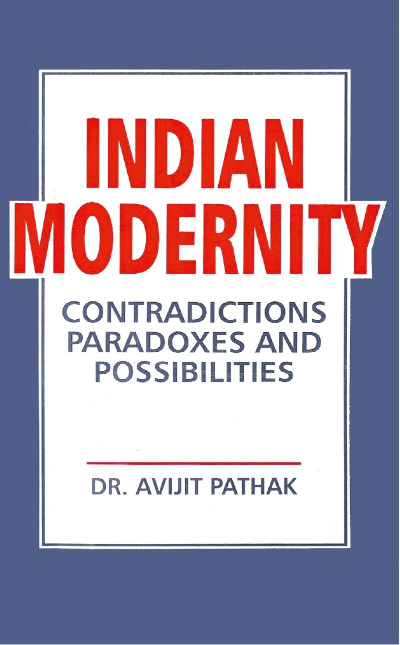 Indian Modernity: Contradications, Paradoxes and Possibilities - Gyan Books