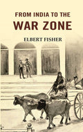 From India to the War Zone - Gyan Books