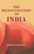 The Reconstruction of India - Gyan Books