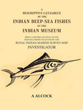 A Descriptive Catalogue Of The Indian Deep-Sea Fishes In The Indian Museum: Being A Revised Account Of The - Gyan Books