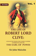 The Life of Robert Lord Clive: Collected From the Family Papers Communicated By the Earl of Powis 1st - Gyan Books