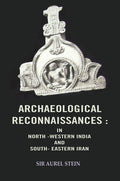 Archaeological Reconnaissances: In North -Western India and South- Eastern Iran - Gyan Books